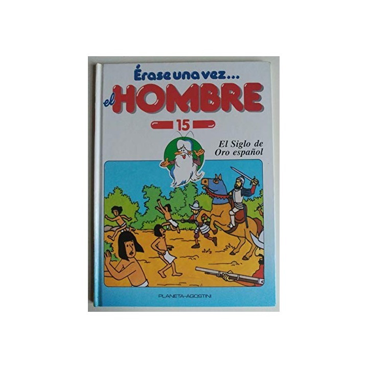 Erase una vez el hombre. Tomos 15 y 16:  El siglo de oro español / Isabel y el gran siglo inglés. Incluye el DVD correspondiente
